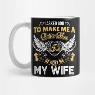 I Asked God To Make Me A Better Man Mug